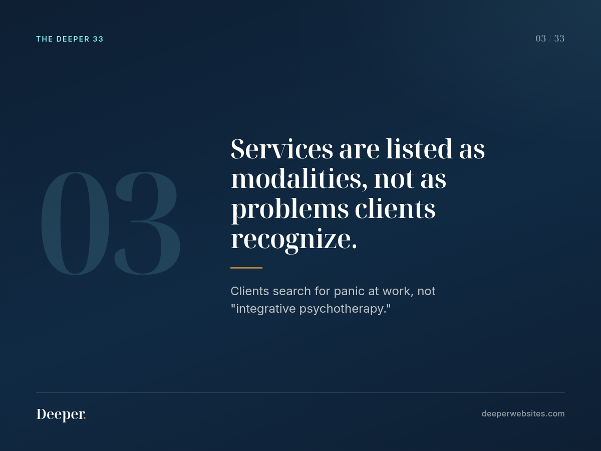 The Deeper 33, pattern 03: Services are listed as modalities, not as problems clients recognize.